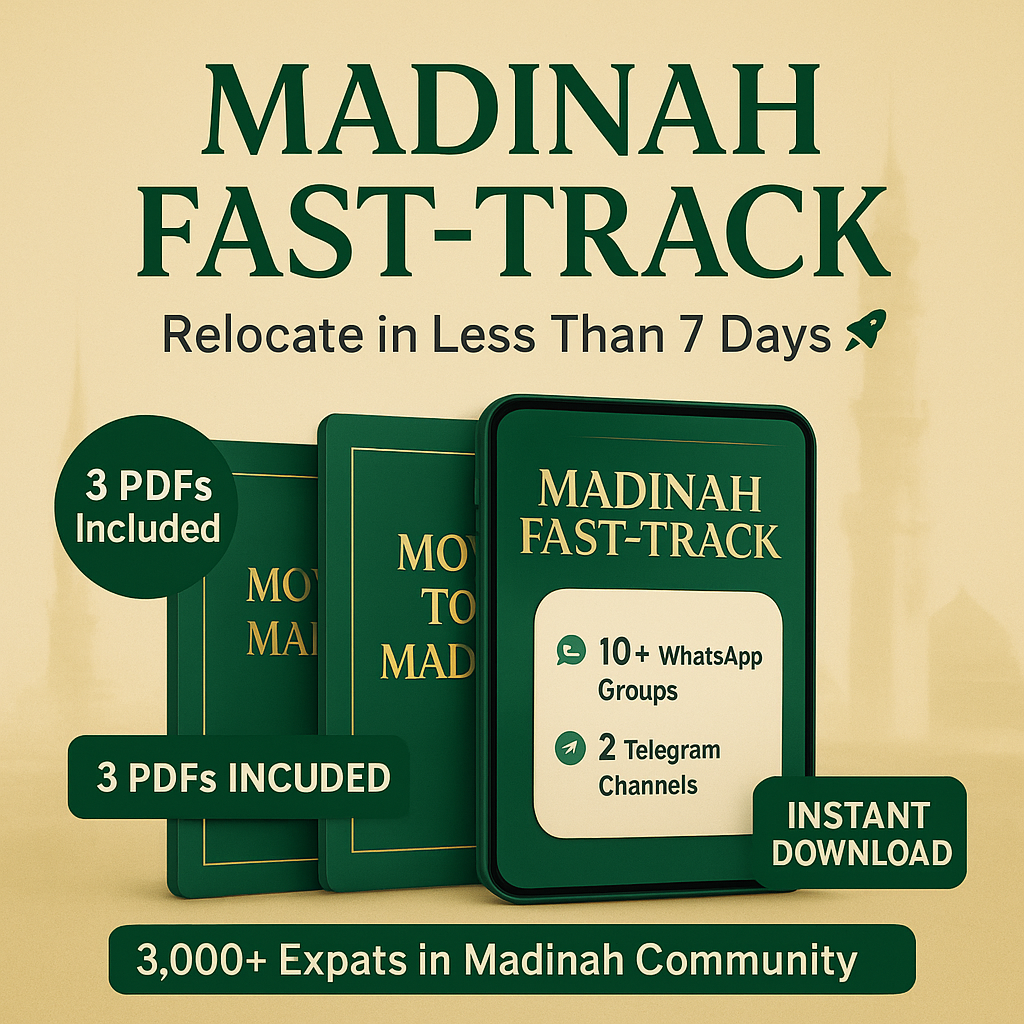 🌟 Madinah Fast-Track: Step-by-Step Relocation Plan [3 PDFs & 10+ Groupchats with 3000+ Expats]